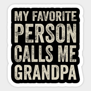 Grandpa Gift - My Favorite Person Calls Me Grandpa Sticker